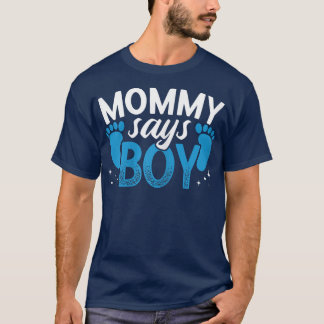 Womens Mummy Says Boy Baby Reveal Pregnancy Gender T-Shirt