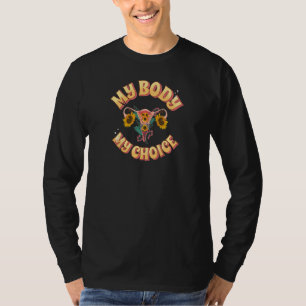 Womens My Body My Choice Pro Choice Women Rights T-Shirt