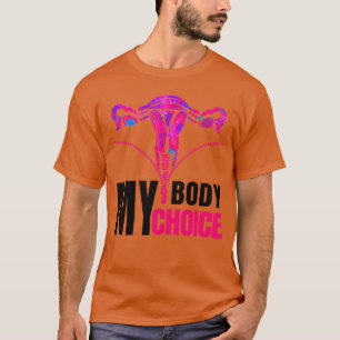 Womens My Body My Choice ProChoice Feminist Aborti T-Shirt