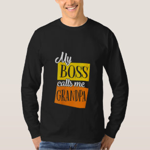 Womens My Boss Calls Me Grandpa Father Day T-Shirt