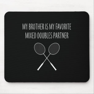 Womens My Brother Is My Favourite Mixed Doubles Pa Mouse Mat