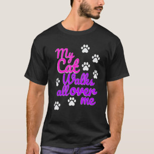 Womens My Cat Walks all over me Funny Graphic T-Shirt