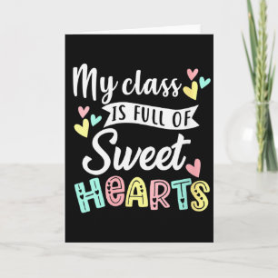 Womens My Cl Is Full Of Sweethearts Teacher Valent Card