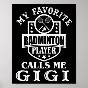 Womens My Favorite Badminton Player Calls Me Gigi  Poster