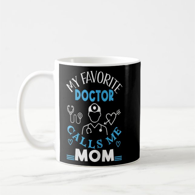 Womens MY FAVORITE DOCTOR CALLS ME MOM 1  Coffee Mug (Left)