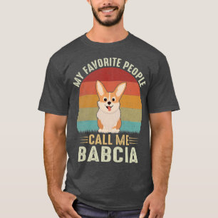 Womens My Favorite People Call Me Babcia Cute Corg T-Shirt