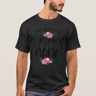 Womens My Favorite People Call Me Nana Mother's Da T-Shirt