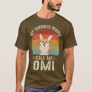 Womens My Favorite People Call Me Omi Cute Corgi L T-Shirt