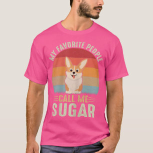 Womens My Favorite People Call Me Sugar Cute Corgi T-Shirt