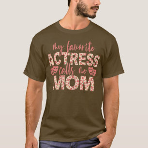 Womens My Favourite Actress Calls Me Mum Theatre L T-Shirt