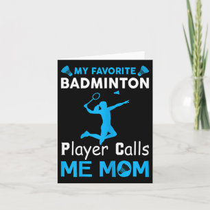 Womens My Favourite Badminton Player Calls Me Mum  Card