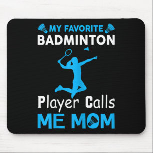Womens My Favourite Badminton Player Calls Me Mum  Mouse Mat