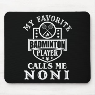 Womens My Favourite Badminton Player Calls Me Noni Mouse Mat