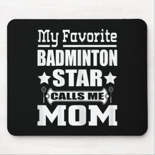 Womens My Favourite Badminton Star Calls Me Mum T Mouse Mat