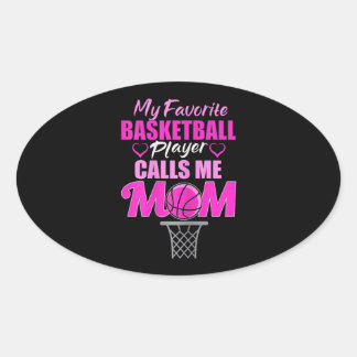 Womens My Favourite Basketball Player Calls Me Mum Oval Sticker