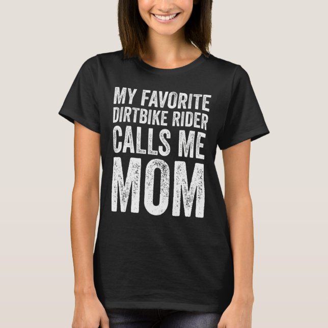 Womens My Favourite Dirt Bike Rider Calls Me Mum T-Shirt (Front)