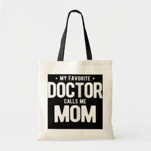 Womens My Favourite Doctor Calls Me Mum PhD Tote Bag