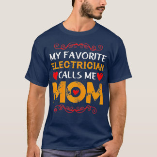 Womens My favourite electrician calls me mum mum T-Shirt