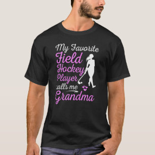 Womens My Favourite Field Hockey Player Calls Me G T-Shirt