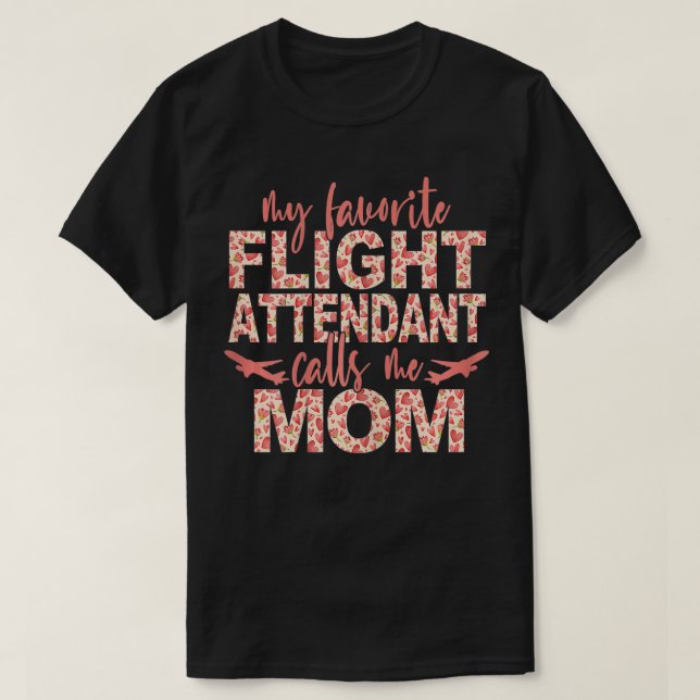 Womens My Favourite Flight Attendant Calls Me Mum  T-Shirt (Design Front)