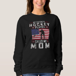 Womens My Favourite Hockey Player Calls Me Mum Mot Sweatshirt