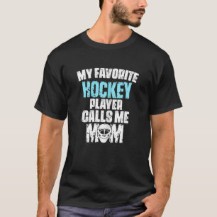 Womens My Favourite Hockey Player Calls Me Mum T-Shirt