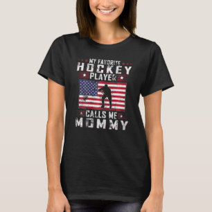 Womens My Favourite Hockey Player Calls Me Mummy M T-Shirt
