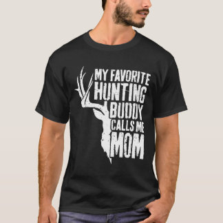 Womens My Favourite Hunting Buddy Calls Me Mum  T-Shirt