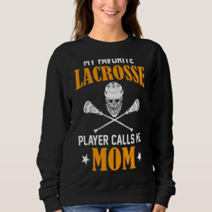 Womens My Favourite Lacrosse Player Calls Me Mum M Sweatshirt