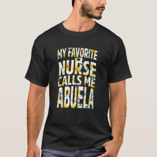 Womens My Favourite Nurse Calls Me Abuela Nurse Su T-Shirt