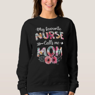 Womens My Favourite Nurse Calls Me Mum Nursing Mum Sweatshirt