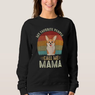 Womens My Favourite People Call Me Mama Cute Corgi Sweatshirt