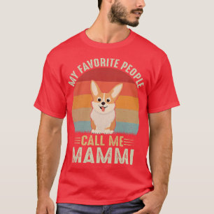 Womens My Favourite People Call Me Mammi Cute Corg T-Shirt