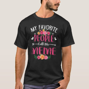 Womens My Favourite People Call Me Meme  Mothers D T-Shirt