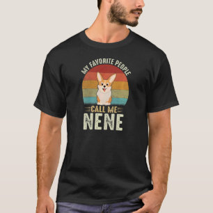 Womens My Favourite People Call Me Nene Cute Corgi T-Shirt