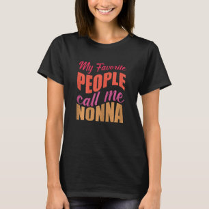 Womens My Favourite People Call Me Nonna Mum Cute T-Shirt