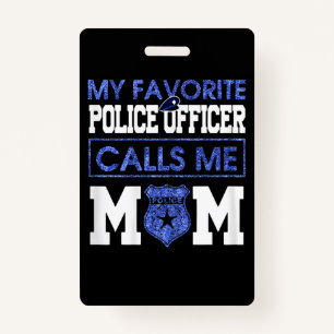 Womens My Favourite Police Officer Calls Me Mum ID Badge