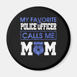 Womens My Favourite Police Officer Calls Me Mum Magnet