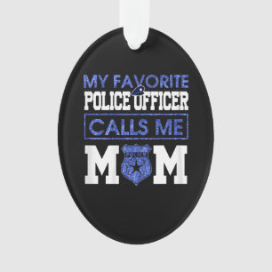 Womens My Favourite Police Officer Calls Me Mum Ornament