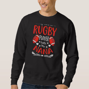 Womens My Favourite Rugby Player Calls Me Nana Mot Sweatshirt