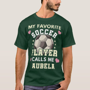 Womens My Favourite Soccer Player Calls Me Abuela T-Shirt