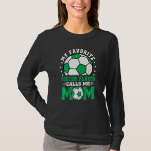 Womens My Favourite Soccer Player Calls Me Mum App T-Shirt