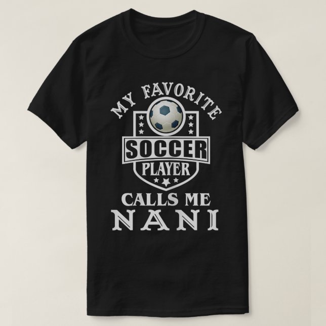 Womens My Favourite Soccer Player Calls me Nani Ap T-Shirt (Design Front)