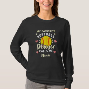 Womens My Favourite Softball Player Calls Me Nana T-Shirt