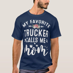Womens My Favourite Trucker Call Me Mum Of Proud T T-Shirt
