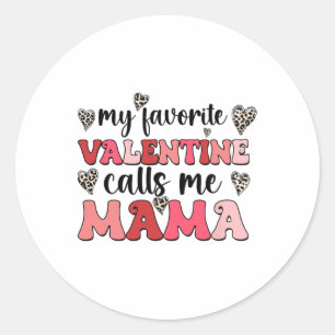 Womens My Favourite Valentine Calls Me Mama Valent Classic Round Sticker