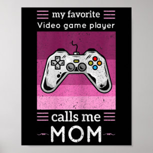 Womens My Favourite Video Game Player Calls Me Mum Poster