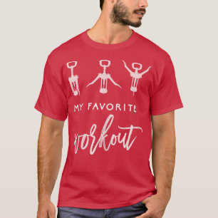 Womens My Favourite Workout Funny Wine Lover Women T-Shirt