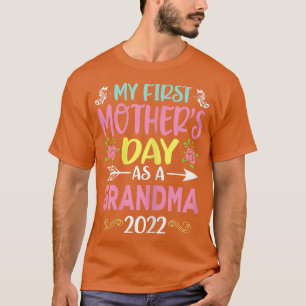 Womens My First Mother's Day As A Grandma 2022 Hap T-Shirt