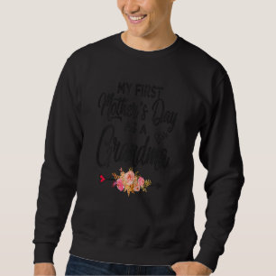 Womens My First Mother's Day As A Grandma Mothers Sweatshirt
